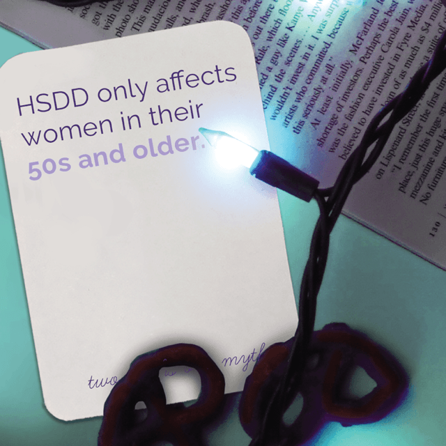 HSDD or low sexual desire affects women of different ages, some as young as 20.