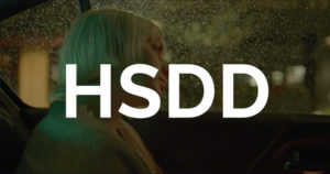 Woman wonders what HSDD is…and what it isn’t.